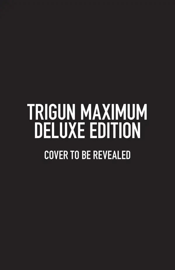 Trigun Maximum Deluxe Edition Volume 1 - by Yasuhiro Nightow (Hardcover)